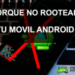 Porque no rootear mi móvil Android