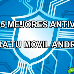 Los 5 mejores Antivirus para Android