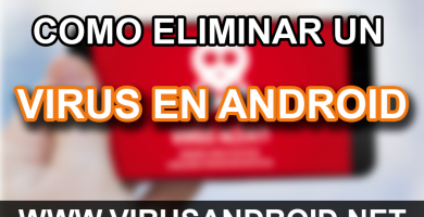Cómo eliminar un virus de Android con y sin antivirus Cómo eliminar un virus de Android con y sin antivirus