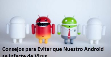 Consejos para Evitar que Nuestro Android se Infecte de Virus Consejos para Evitar que Nuestro Android se Infecte de Virus